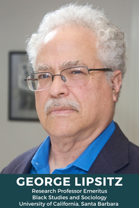 Picture of George Lipsitz, Research Professor Emeritus of Black Studies and Sociology, University of California Santa Barbara